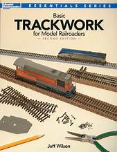 KALMBACH 	Basic Trackwork for Model Railroaders -- Second Edition
