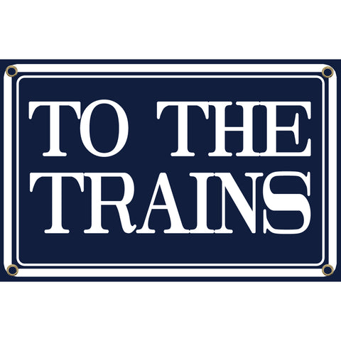 RAILROAD SIGN TO THE TRAINS