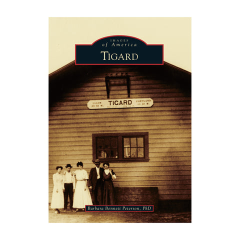 TIGARD: IMAGES OF AMERICA BOOK