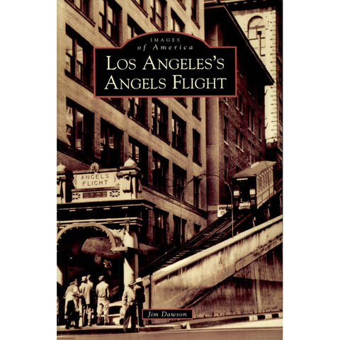 LOS ANGELES'S ANGELS FLIGHT: IMAGES OF AMERICA